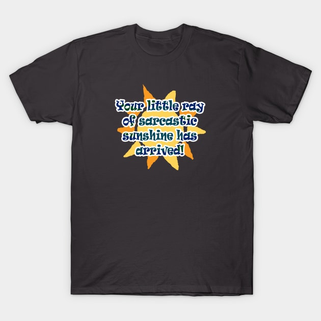 Sarcastic Sunshine T-Shirt by madmonkey